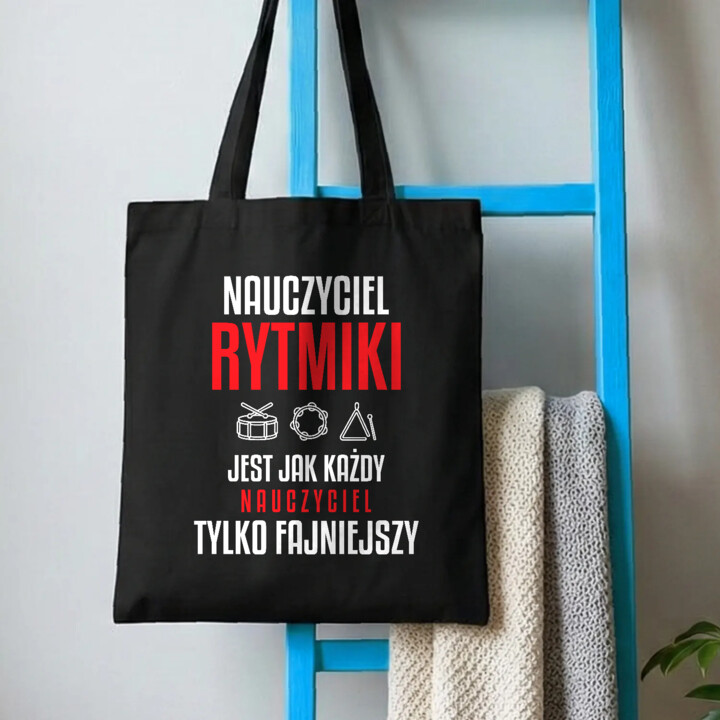 Nauczyciel rytmiki jest jak każdy nauczyciel, tylko fajniejszy - torba na prezent dla nauczyciela