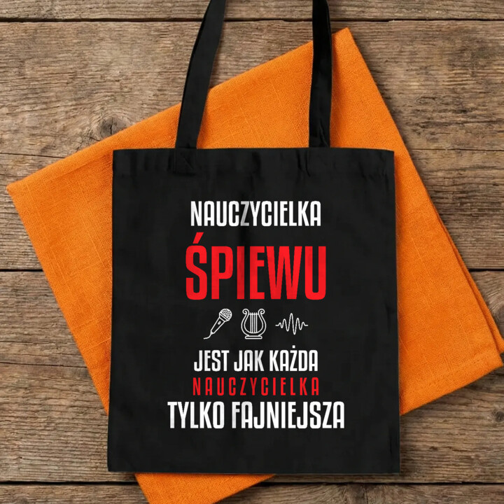 Nauczycielka śpiewu jest jak każda nauczycielka, tylko fajniejsza - torba na prezent dla nauczycielki