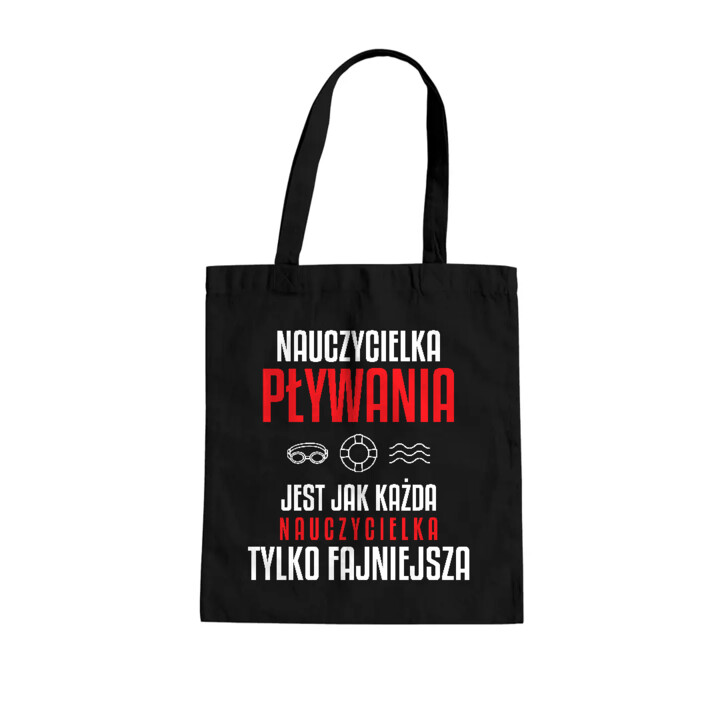 Nauczycielka pływania jest jak każda nauczycielka, tylko fajniejsza - torba na prezent dla nauczycielki