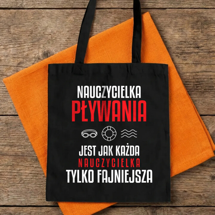 Nauczycielka pływania jest jak każda nauczycielka, tylko fajniejsza - torba na prezent dla nauczycielki