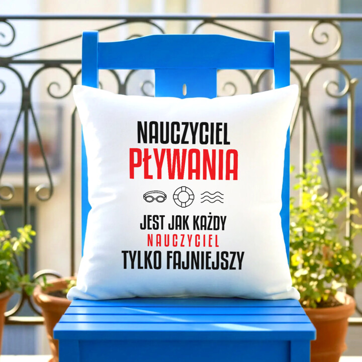 Nauczyciel pływania jest jak każdy nauczyciel, tylko fajniejszy - poduszka na prezent dla nauczyciela