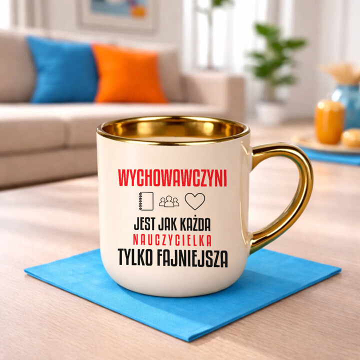 Wychowawczyni jest jak każda nauczycielka, tylko fajniejsza - kubek elegancki na prezent dla nauczycielki