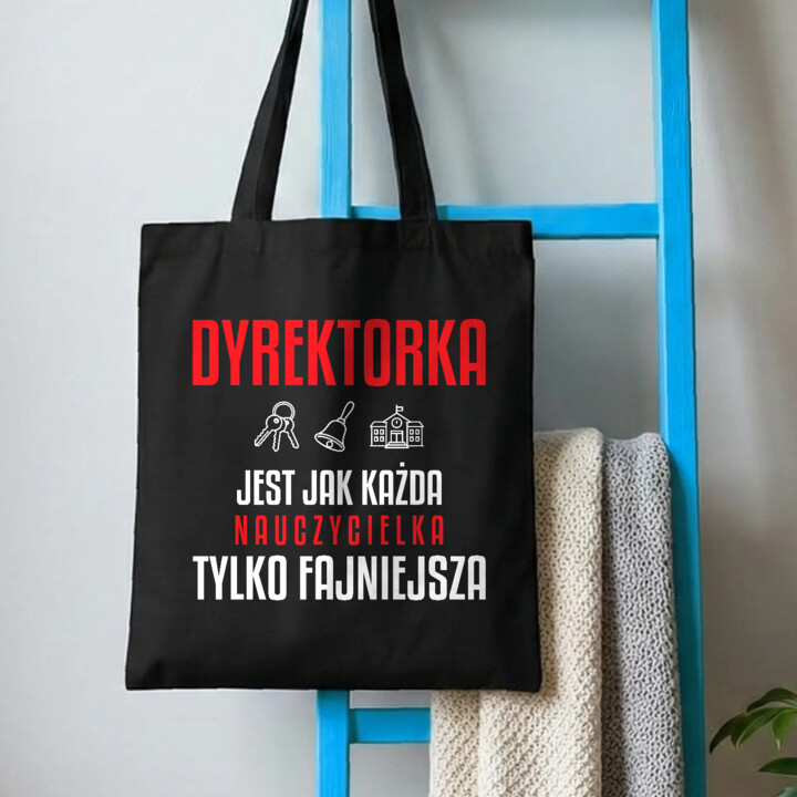 Dyrektorka jest jak każda nauczycielka, tylko fajniejsza - torba na prezent dla nauczycielki