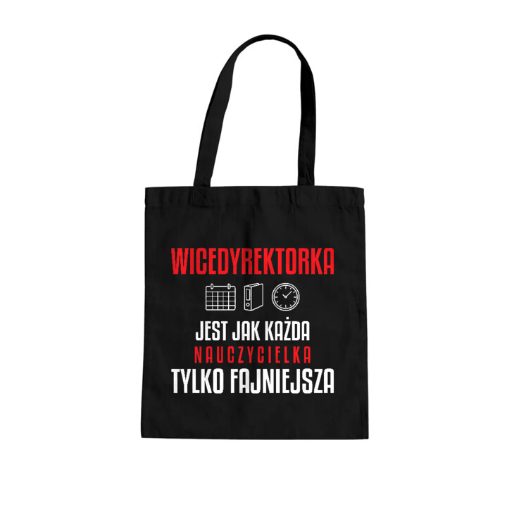 Wicedyrektorka jest jak każda nauczycielka, tylko fajniejsza - torba na prezent dla nauczycielki