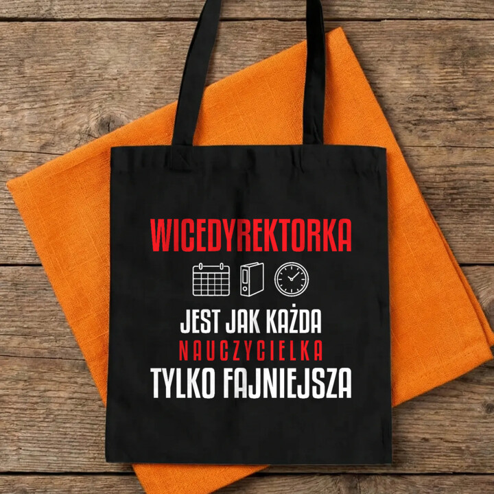 Wicedyrektorka jest jak każda nauczycielka, tylko fajniejsza - torba na prezent dla nauczycielki