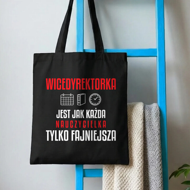 Wicedyrektorka jest jak każda nauczycielka, tylko fajniejsza - torba na prezent dla nauczycielki