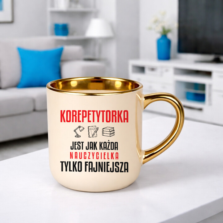 Korepetytorka jest jak każda nauczycielka, tylko fajniejsza - kubek elegancki na prezent dla nauczycielki