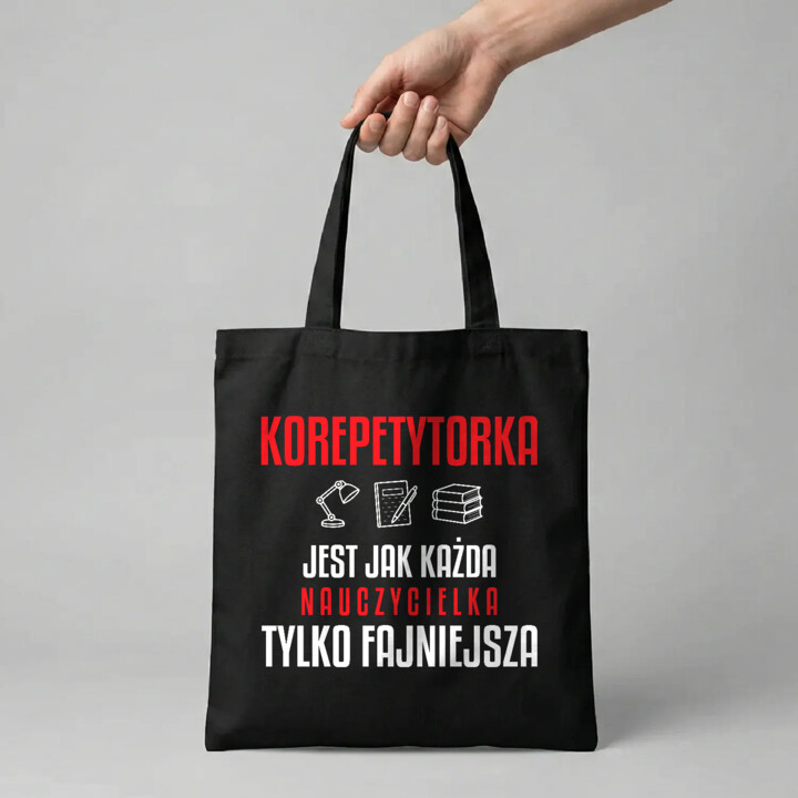 Korepetytorka jest jak każda nauczycielka, tylko fajniejsza - torba na prezent dla nauczycielki