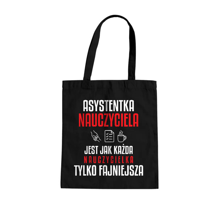 Asystentka nauczyciela jest jak każda nauczycielka, tylko fajniejsza - torba na prezent dla nauczycielki
