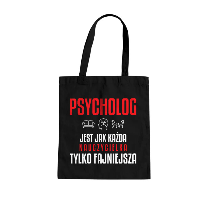 Psycholog jest jak każda nauczycielka, tylko fajniejsza - torba na prezent dla nauczycielki