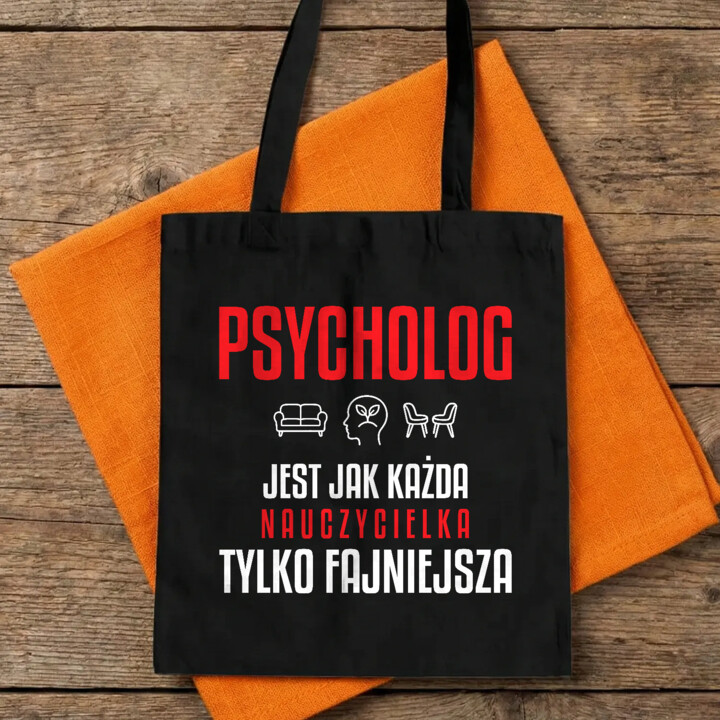 Psycholog jest jak każda nauczycielka, tylko fajniejsza - torba na prezent dla nauczycielki