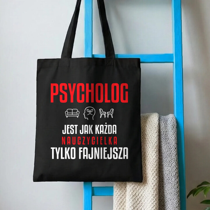 Psycholog jest jak każda nauczycielka, tylko fajniejsza - torba na prezent dla nauczycielki