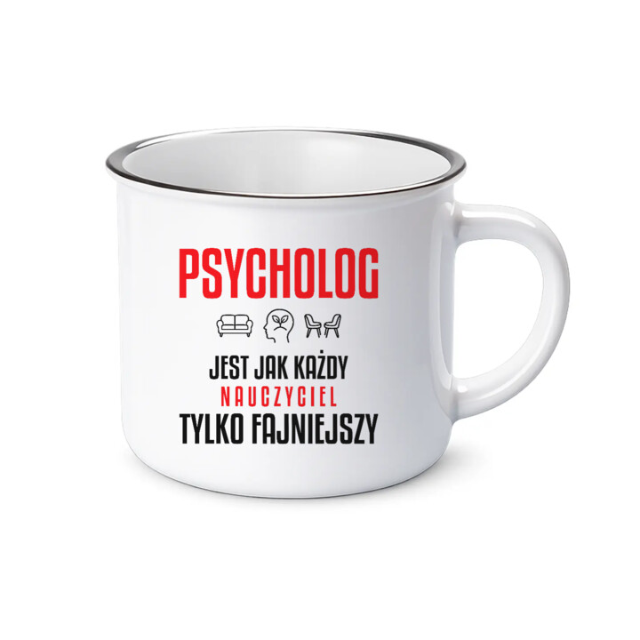Psycholog jest jak każdy nauczyciel, tylko fajniejszy - kubek emaliowany na prezent dla nauczyciela