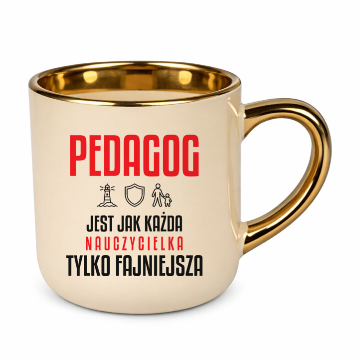 Pedagog jest jak każda nauczycielka, tylko fajniejsza - kubek elegancki na prezent dla nauczycielki