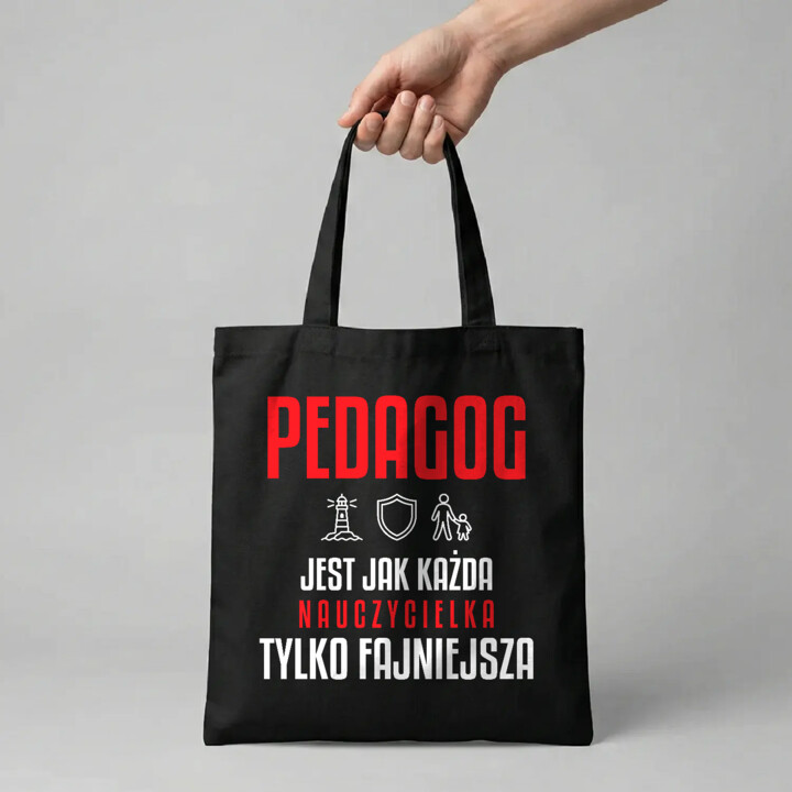 Pedagog jest jak każda nauczycielka, tylko fajniejsza - torba na prezent dla nauczycielki