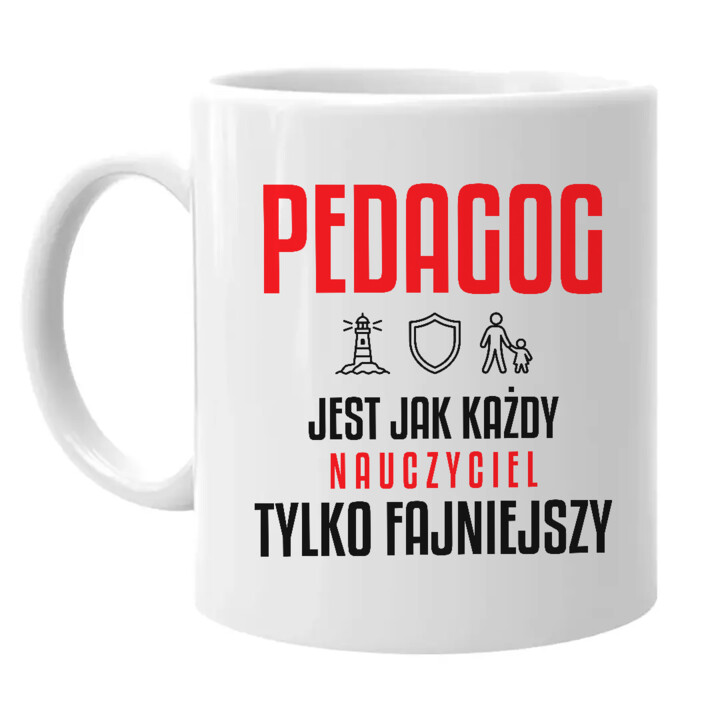 Pedagog jest jak każdy nauczyciel, tylko fajniejszy - kubek na prezent dla nauczyciela