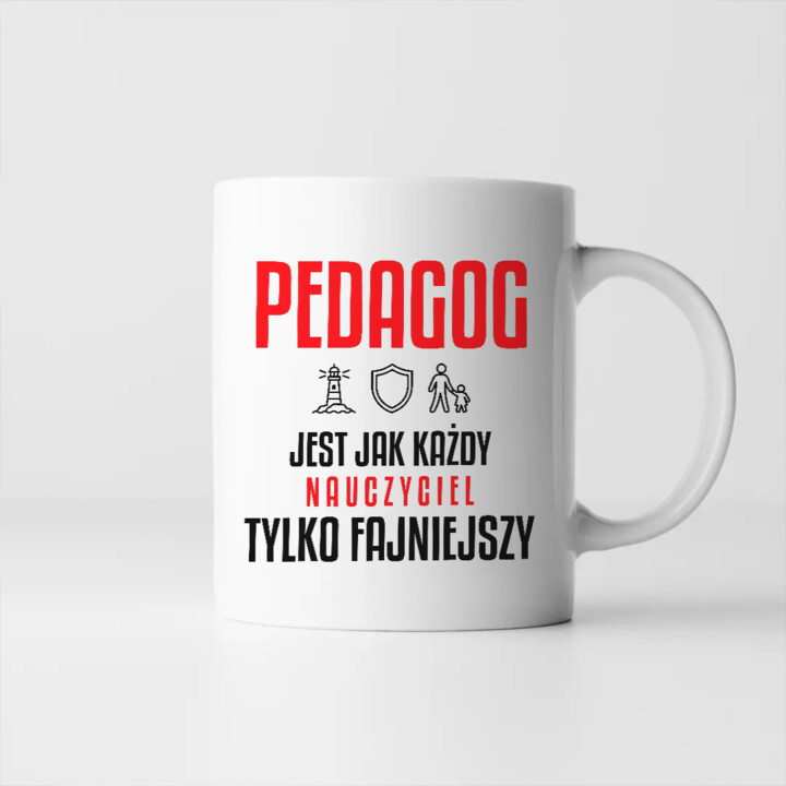 Pedagog jest jak każdy nauczyciel, tylko fajniejszy - kubek na prezent dla nauczyciela