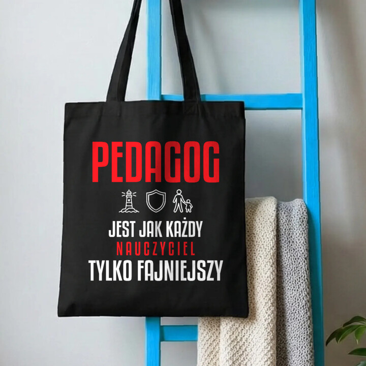 Pedagog jest jak każdy nauczyciel, tylko fajniejszy - torba na prezent dla nauczyciela