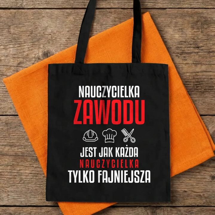 Nauczycielka zawodu jest jak każda nauczycielka, tylko fajniejsza - torba na prezent dla nauczycielki