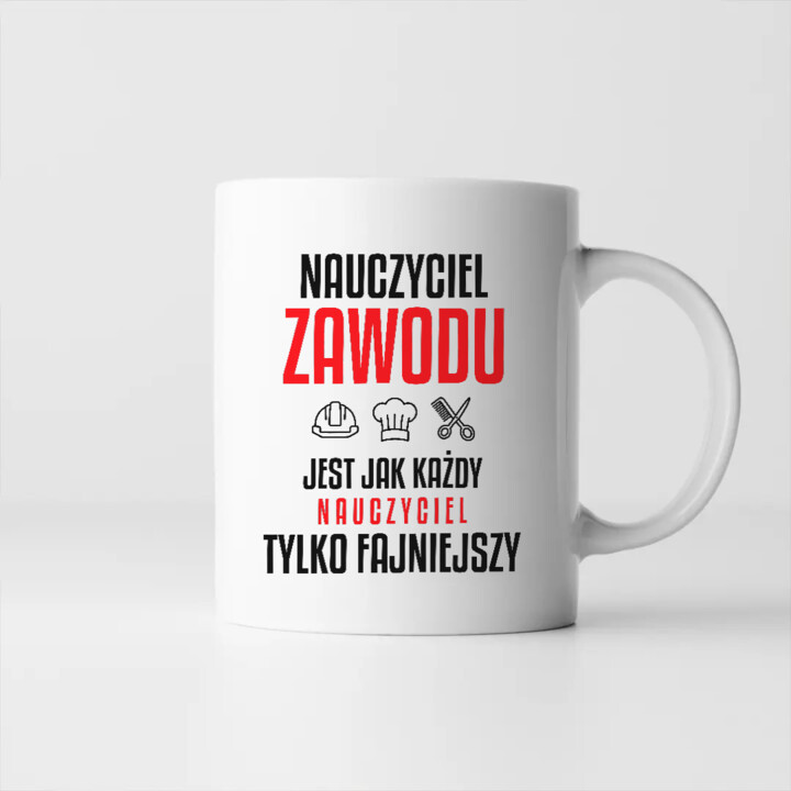 Nauczyciel zawodu jest jak każdy nauczyciel, tylko fajniejszy - kubek na prezent dla nauczyciela