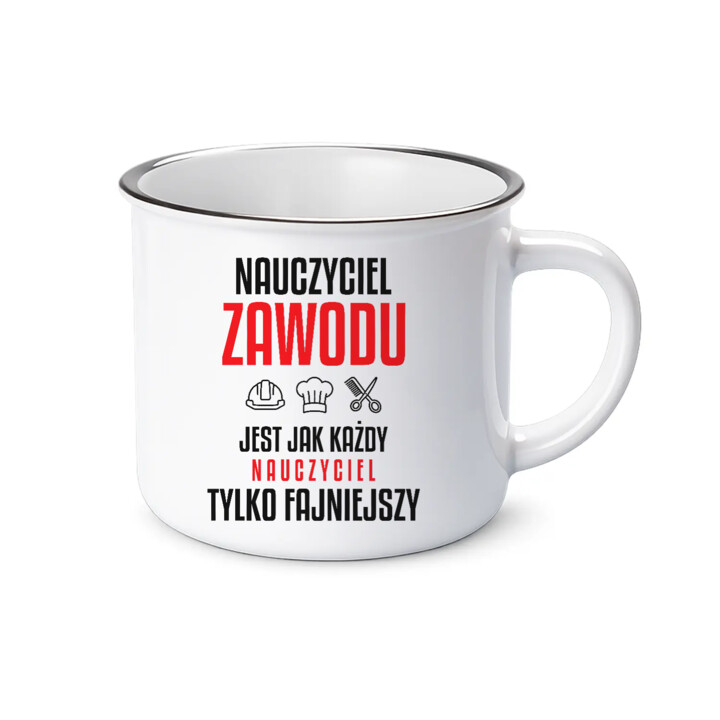 Nauczyciel zawodu jest jak każdy nauczyciel, tylko fajniejszy - kubek emaliowany na prezent dla nauczyciela
