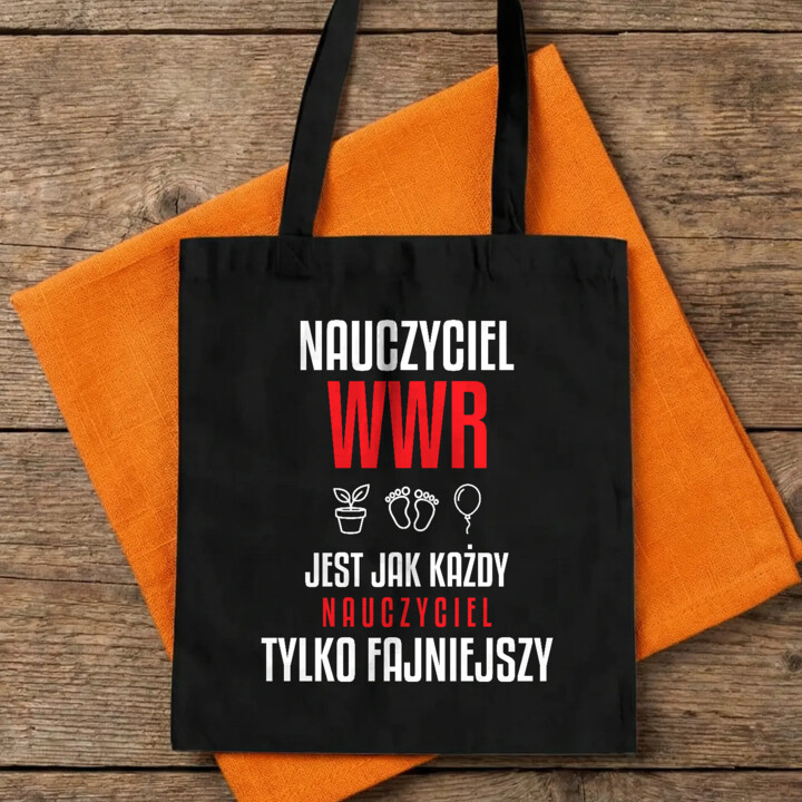 Nauczyciel WWR jest jak każdy nauczyciel, tylko fajniejszy - torba na prezent dla nauczyciela