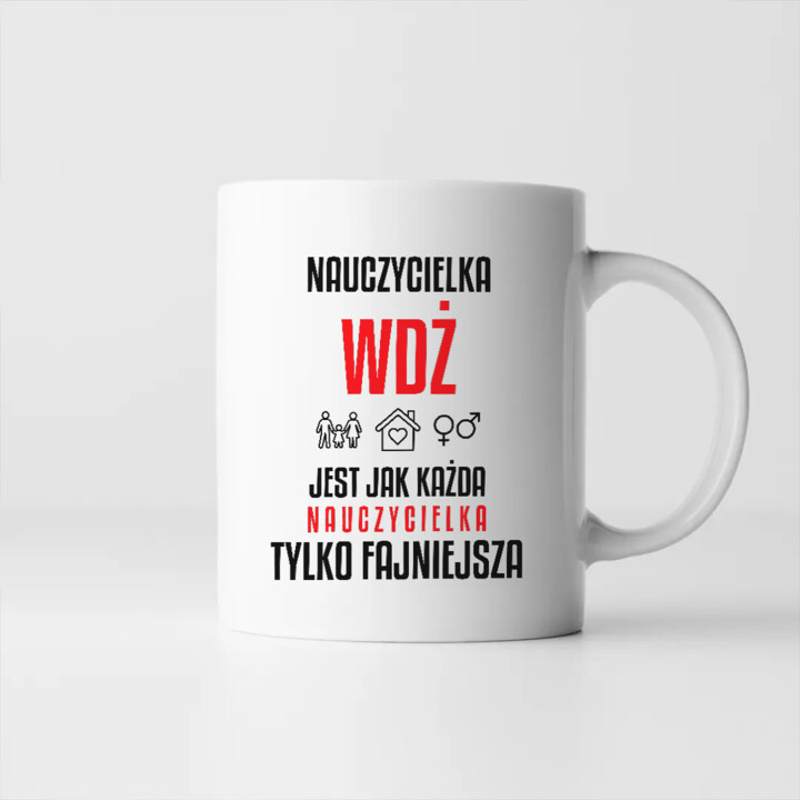 Nauczycielka WDŻ jest jak każda nauczycielka, tylko fajniejsza - kubek na prezent dla nauczycielki