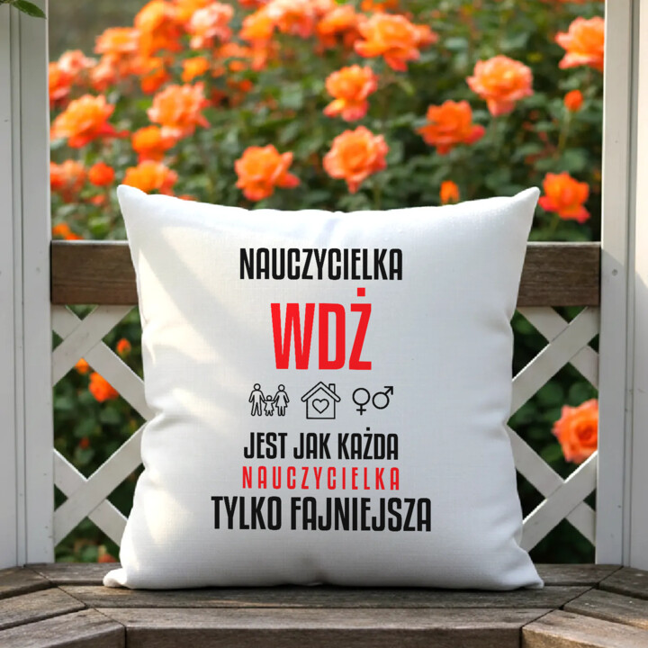 Nauczycielka WDŻ jest jak każda nauczycielka, tylko fajniejsza - poduszka na prezent dla nauczycielki
