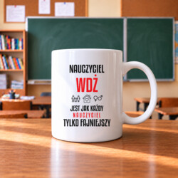 Nauczyciel WDŻ jest jak każdy nauczyciel, tylko fajniejszy - kubek na prezent dla nauczyciela