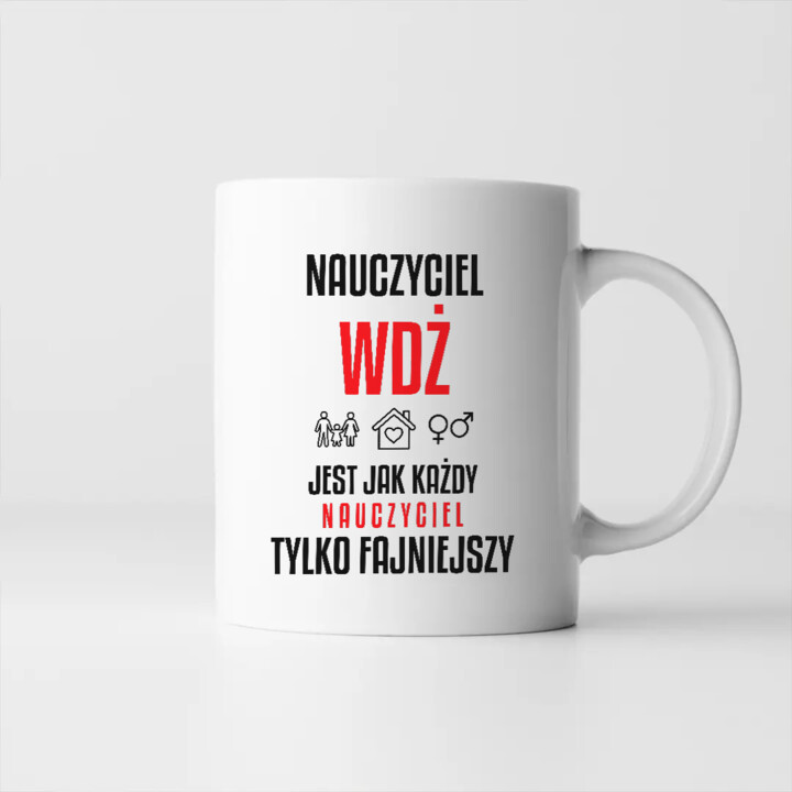 Nauczyciel WDŻ jest jak każdy nauczyciel, tylko fajniejszy - kubek na prezent dla nauczyciela