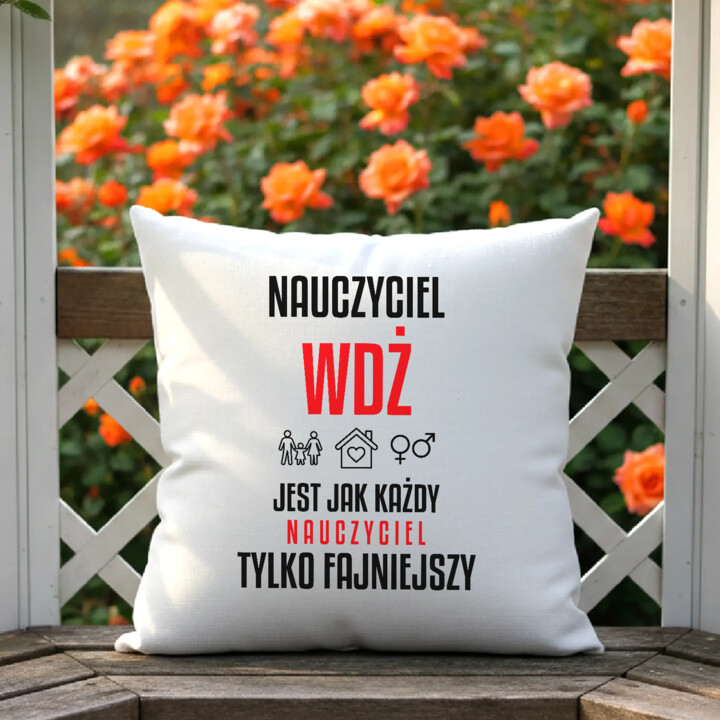 Nauczyciel WDŻ jest jak każdy nauczyciel, tylko fajniejszy - poduszka na prezent dla nauczyciela