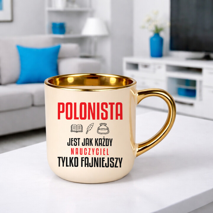 Polonista jest jak każdy nauczyciel, tylko fajniejszy - kubek elegancki na prezent dla nauczyciela