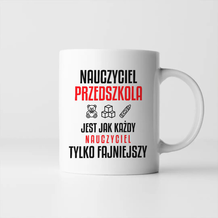 Nauczyciel przedszkola jest jak każdy nauczyciel, tylko fajniejszy - kubek na prezent dla nauczyciela