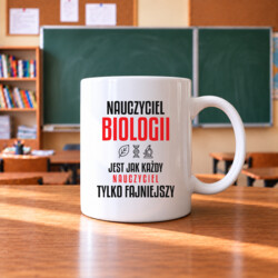Nauczyciel biologii jest jak każdy nauczyciel, tylko fajniejszy - kubek na prezent dla nauczyciela