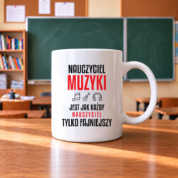 Nauczyciel muzyki jest jak każdy nauczyciel, tylko fajniejszy - kubek na prezent dla nauczyciela
