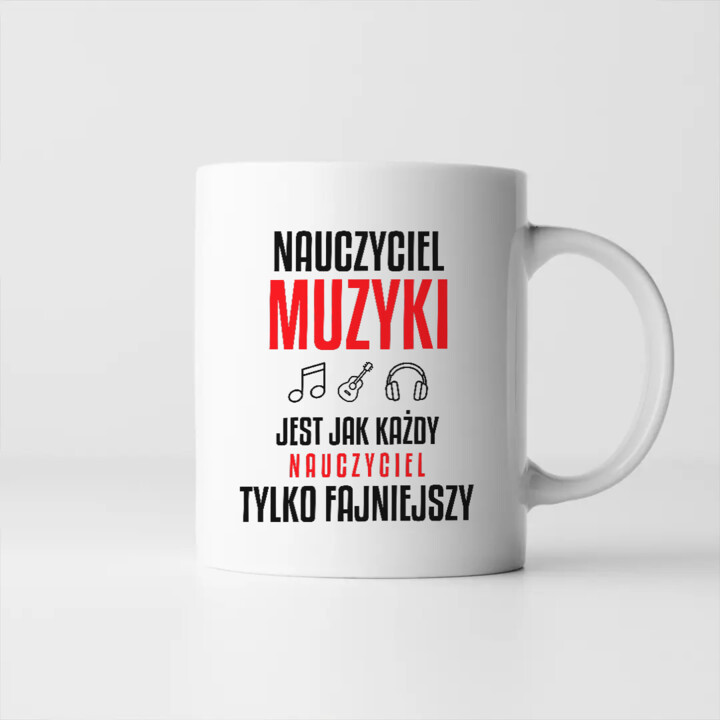 Nauczyciel muzyki jest jak każdy nauczyciel, tylko fajniejszy - kubek na prezent dla nauczyciela