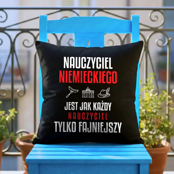 Nauczyciel niemieckiego jest jak każdy nauczyciel, tylko fajniejszy - czarna poduszka na prezent dla nauczyciela