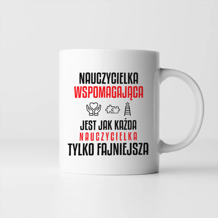 Nauczycielka wspomagająca jest jak każda nauczycielka, tylko fajniejsza - kubek na prezent dla nauczycielki