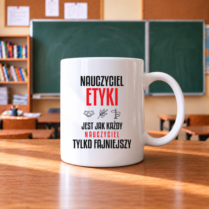 Nauczyciel etyki jest jak każdy nauczyciel, tylko fajniejszy - kubek na prezent dla nauczyciela