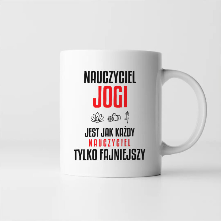Nauczyciel jogi jest jak każdy nauczyciel, tylko fajniejszy - kubek na prezent dla nauczyciela