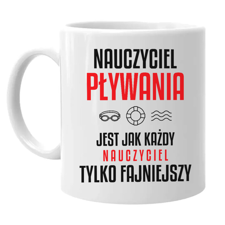 Nauczyciel pływania jest jak każdy nauczyciel, tylko fajniejszy - kubek na prezent dla nauczyciela