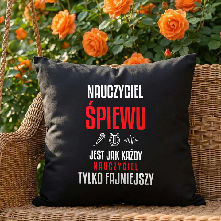 Nauczyciel śpiewu jest jak każdy nauczyciel, tylko fajniejszy - czarna poduszka na prezent dla nauczyciela