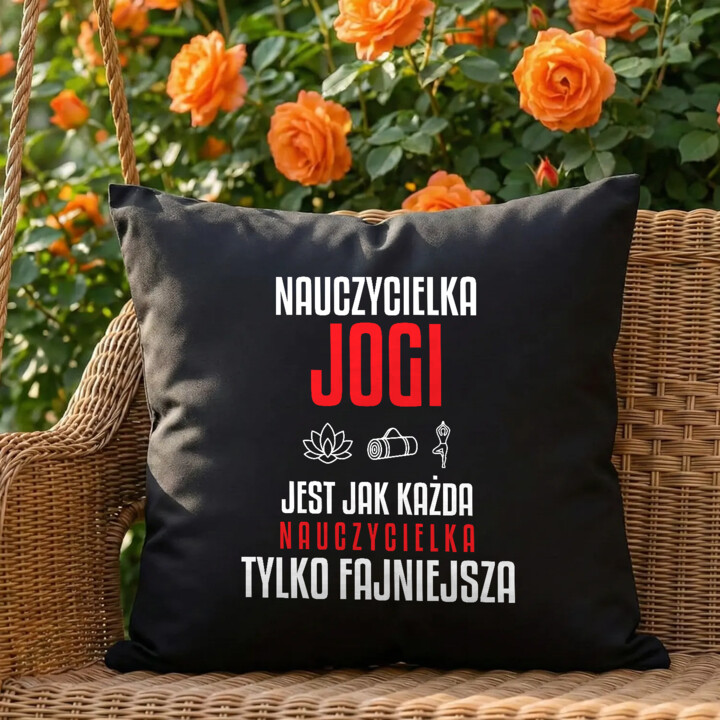 Nauczycielka jogi jest jak każda nauczycielka, tylko fajniejsza - czarna poduszka na prezent dla nauczycielki