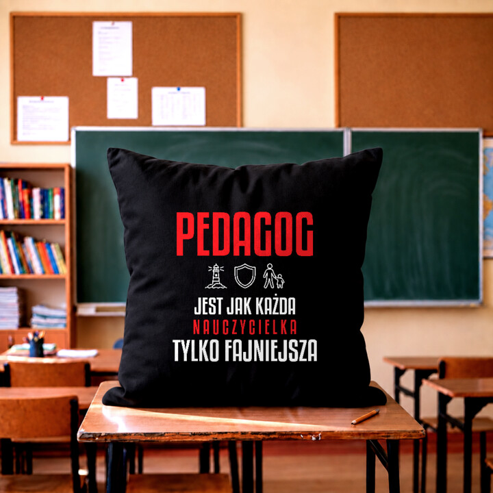 Pedagog jest jak każda nauczycielka, tylko fajniejsza - czarna poduszka na prezent dla nauczycielki