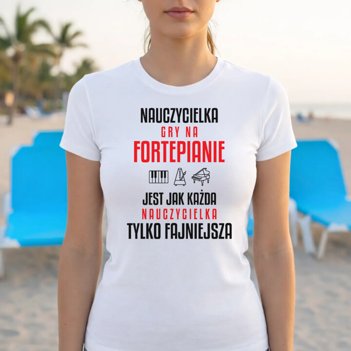 Nauczycielka gry na fortepianie jest jak każda nauczycielka, tylko fajniejsza - damska koszulka na prezent dla nauczycielki