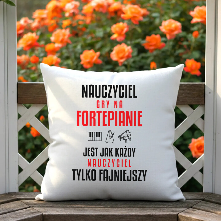 Nauczyciel gry na fortepianie jest jak każdy nauczyciel, tylko fajniejszy - poduszka na prezent dla nauczyciela