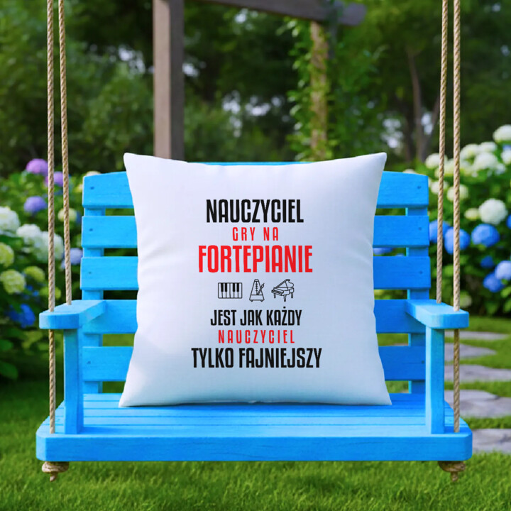 Nauczyciel gry na fortepianie jest jak każdy nauczyciel, tylko fajniejszy - poduszka na prezent dla nauczyciela