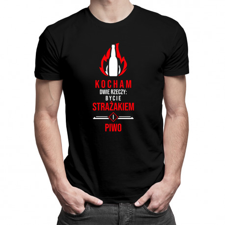 Kocham dwie rzeczy: bycie strażakiem i piwo - męska koszulka z nadrukiem