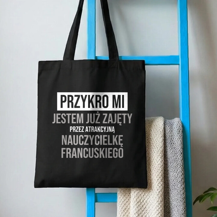Przykro mi, jestem już zajęty przez atrakcyjną nauczycielkę francuskiego - torba na prezent