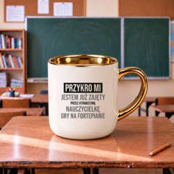Przykro mi, jestem już zajęty przez atrakcyjną nauczycielkę gry na fortepianie - kubek elegancki na prezent